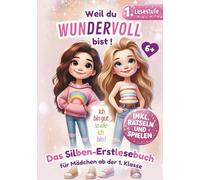 Erstlesebuch für Mädchen in der 1 Klasse: Lesen lernen mit Geschichten voller Mut und Herz - im zauberhaften Großformat mit bunter Silbenschrift, weil du ein wundervolles Mädchen bist.