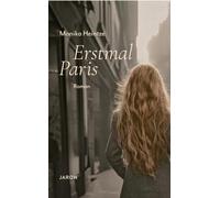 Erstmal Paris: Roman