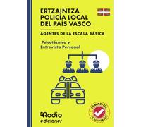 ERTZAINTZA Y POLICÍA LOCAL DEL PAÍS VASCO. Psicotécnico y Entrevista Personal. Agentes de la Escala Básica