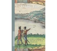 Erudite Eyes: Friendship, Art and Erudition in the Network of Abraham Ortelius (1527-1598)