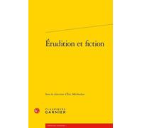 Erudition Et Fiction - Troisième Rencontre Internationale Paul-Zumthor, Montréal, 13-15 Octobre 2011