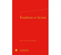 Erudition Et Fiction - Troisième Rencontre Internationale Paul-Zumthor, Montréal, 13-15 Octobre 2011