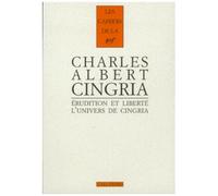 Erudition Et Liberte - L'univers De Charles-Albert Cingria, Actes Du Colloque De L'universite De Lausanne
