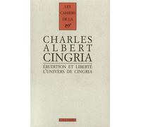 Érudition et liberté L'univers de Charles-Albert Cingria - Collectif - Gallimard - broché - Biographie