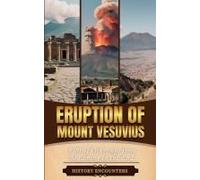 Eruption Of Mount Vesuvius: A Brief Overview From Beginning To The End