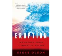 Eruption: The Untold Story of Mount St. Helens