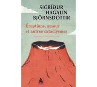 Sigridur Hagalin Bjornsdottir – Éruptions, amour et autres cataclysmes – Roman – Poche