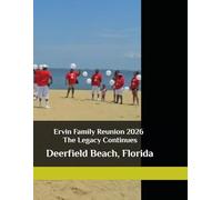 Ervin Family Reunion 2026 - The Legacy Continues: Deerfield Beach, Florida