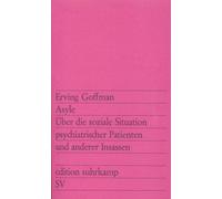Erving Goffman Asyle: Über die soziale Situation psychiatrischer Patien (Poche)