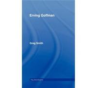 Erving Goffman by Greg Smith Greg Smith (Auteur)