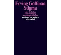 Erving Goffman Stigma: Über Techniken der Bewältigung beschädigter Iden (Poche)
