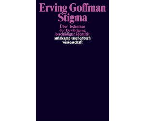 Erving Goffman Stigma: Über Techniken der Bewältigung beschädigter Iden (Poche)