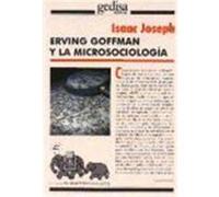 Erving Goffman y la microsociología