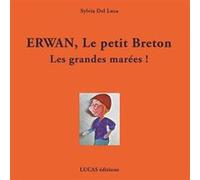 Erwan, le petit Breton Les grandes Marées ! Sylvia Del Luca (Auteur)