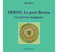 Erwan, le petit Breton Les pierres magiques Sylvie Lucas (Auteur)
