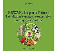Erwan, le petit Breton Les plantes sauvages comestibles au pays des druides: 2020