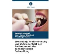 Erwartung, Wahrnehmung und Zufriedenheit der Patienten mit der zahnärztlichen Behandlung