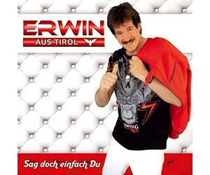 Erwin aus Tirol - Sag Doch Einfach du