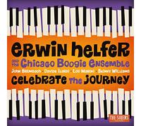 Erwin Helfer And The Chicago Boogie Ensemble - Celebrate The Journey