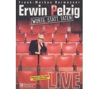 Erwin Pelzig - Worte statt Taten/Live
