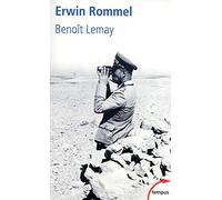 Benoît Lemay – Erwin Rommel – Biographie – Perrin, Poche