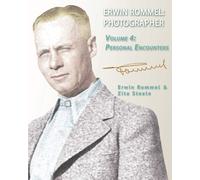Erwin Rommel Photographer: Vol. 4, Personal Encounters