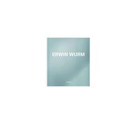 Erwin Wurm. English Edition