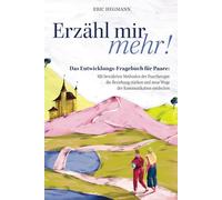 Erzähl mir mehr! - Das Entwicklungs-Fragebuch für Paare: Mit bewährten Methoden der Paartherapie die Beziehung stärken und neue Wege der Kommunikation entdecken