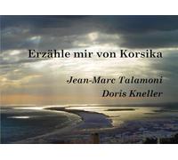 Erzähle mir von Korsika: Märchen von der Insel der Schönheit