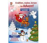 Erzählen, malen, lernen ... im Advent!: Mein großes A4 - 3-in-1 - Adventskalender-Malbuch mit Wunschzettel und der Biblischen Weihnachtsgeschichte! Für alle Kindergarten- und KiTa-Kinder!
