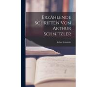 Erzählende Schriften Von Arthur Schnitzler