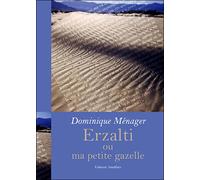 Erzalti ou ma petite gazelle - Dominique Ménager - Amalthee - broché - Roman