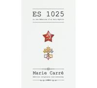 ES 1025: ou Les Mémoires d’un Anti-Apôtre
