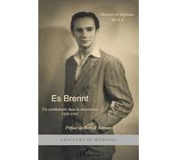 Es Brennt: Un combattant dans la tourmente 1939-1945