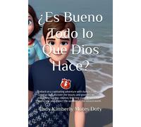 ¿Es Bueno Todo Lo Que Dios Hace?