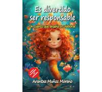 Es divertido ser responsable: Un cuento que enseña a colaborar