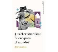 ¿Es el cristianismo bueno para el mundo?/ Is Christianity Good for the World?