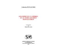 Es emprunts à l'hébreu et au judéo-araméen dans le Coran. - Catherine Pennacchio - Claire Maisonneuve Librairie Maisonneuve - broché - Essai