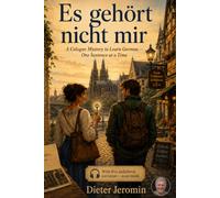 Es gehört nicht mir: A Cologne Mystery to Learn German - One Sentence at a Time