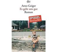 Es geht uns gut | Arno Geiger Arno GeigerArno Geiger (Auteur)