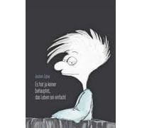 Es Hat Ja Keiner Behauptet, Das Leben Sei Einfach!