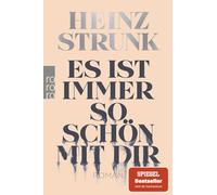 Heinz Strunk – Es ist immer so schön mit dir