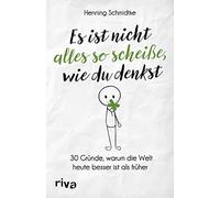 Es Ist Nicht Alles So Scheiße, Wie Du Denkst