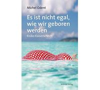 Es Ist Nicht Egal, Wie Wir Geboren Werden