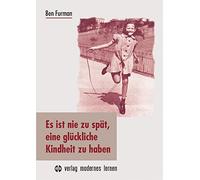 Es ist nie zu spät, eine glückliche Kindheit zu haben