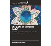 ¿Es justo el comercio justo?: Un análisis del comercio justo según «La idea de la justicia», de Amartya Sen
