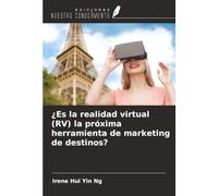 ¿Es la realidad virtual (RV) la próxima herramienta de marketing de destinos?