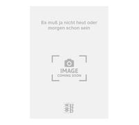 Es muß ja nicht heut oder morgen schon sein. Chant et Piano.