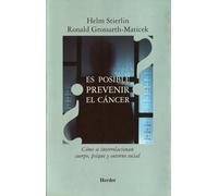 ¿Es posible prevenir el cáncer?: Cómo se relacionan cuerpo, psique y entorno social