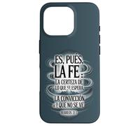 ES Pues La Fe - Hébreos 11:1 Verset biblique Espagnol chrétien Coque pour iPhone 16 Pro